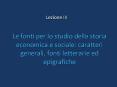 Le fonti per lo studio della storia economica e sociale: caratteri generali, fonti letterarie ed epigrafiche PowerPoint PPT Presentation