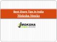 Best Share Tips In India Moksha Stocks PowerPoint PPT Presentation