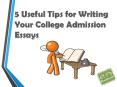 5 Useful Tips for Writing Your College Admission Essays PowerPoint PPT Presentation