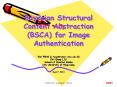 Bayesian Structural Content Abstraction (BSCA) for Image Authentication PowerPoint PPT Presentation
