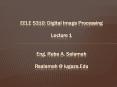 EELE 5310: Digital Image Processing Lecture 1  Eng. Ruba A. Salamah Rsalamah @ iugaza.Edu PowerPoint PPT Presentation