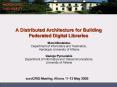 A Distributed Architecture for Building Federated Digital Libraries PowerPoint PPT Presentation
