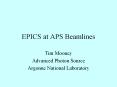 EPICS at APS Beamlines PowerPoint PPT Presentation