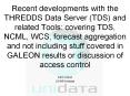 Recent developments with the THREDDS Data Server (TDS) and related Tools: covering TDS, NCML, WCS, forecast aggregation and not including stuff covered in GALEON results or discussion of access control PowerPoint PPT Presentation