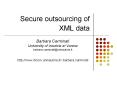 Secure outsourcing of XML data PowerPoint PPT Presentation