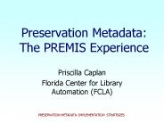 Preservation Metadata: The PREMIS Experience