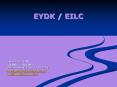EYDK / EILC PowerPoint PPT Presentation
