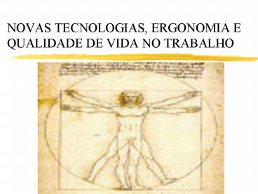 NOVAS TECNOLOGIAS, ERGONOMIA E QUALIDADE DE VIDA NO TRABALHO