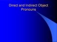 Direct and Indirect Object Pronouns PowerPoint PPT Presentation