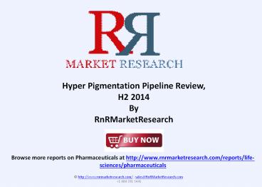 Hyper Pigmentation Therapeutic Pipeline Review, H2 2014