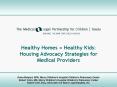 Healthy Homes = Healthy Kids: Housing Advocacy Strategies for Medical Providers PowerPoint PPT Presentation
