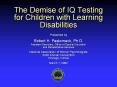 The Demise of IQ Testing for Children with Learning Disabilities PowerPoint PPT Presentation