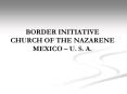 BORDER INITIATIVE CHURCH OF THE NAZARENE MEXICO  PowerPoint PPT Presentation