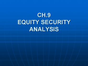 CH.9 EQUITY SECURITY ANALYSIS