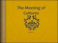 The Meeting of Cultures PowerPoint PPT Presentation