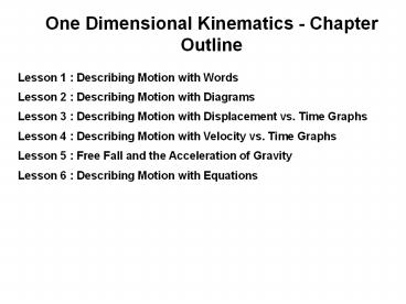 One Dimensional Kinematics - Chapter Outline