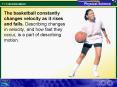 The basketball constantly changes velocity as it rises and falls. Describing changes in velocity, and how fast they occur, is a part of describing motion. PowerPoint PPT Presentation