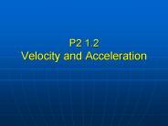 P2 1.2 Velocity and Acceleration