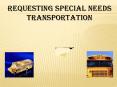 Requesting Special Needs Transportation PowerPoint PPT Presentation