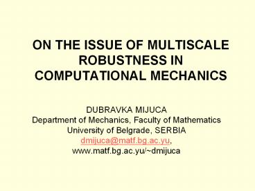 ON THE ISSUE OF MULTISCALE ROBUSTNESS IN      COMPUTATIONAL MECHANICS