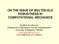 ON THE ISSUE OF MULTISCALE ROBUSTNESS IN      COMPUTATIONAL MECHANICS PowerPoint PPT Presentation