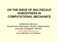 ON THE ISSUE OF MULTISCALE ROBUSTNESS IN      COMPUTATIONAL MECHANICS
