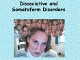 Dissociative and Somatoform Disorders PowerPoint PPT Presentation