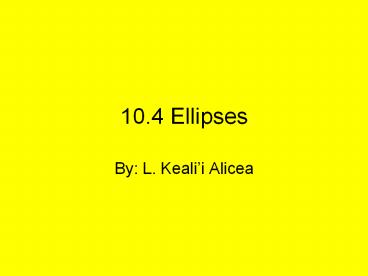 10.4 Ellipses
