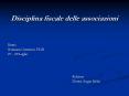Disciplina fiscale delle associazioni PowerPoint PPT Presentation