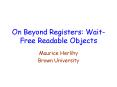 On Beyond Registers: Wait-Free Readable Objects PowerPoint PPT Presentation