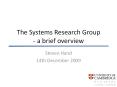 The Systems Research Group - a brief overview PowerPoint PPT Presentation