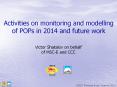Activities on monitoring and modelling of POPs in 2014 and future work PowerPoint PPT Presentation