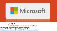 70-417 - MCSA Windows Server 2012 Preparation