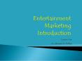 Entertainment Marketing Introduction PowerPoint PPT Presentation