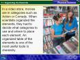 In a video store, movies are in categories such as Action or Comedy. When scientists organized the elements, they had to decide what categories to use and where to place each element. An organized table of the elements is one of the most useful tools in PowerPoint PPT Presentation