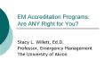 EM Accreditation Programs: Are ANY Right for You? PowerPoint PPT Presentation