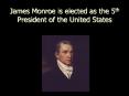 James Monroe is elected as the 5th President of the United States PowerPoint PPT Presentation