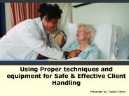 Using Proper techniques and equipment for Safe