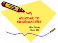 WELCOME TO KINDERGARTEN! PowerPoint PPT Presentation
