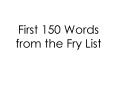 First 150 Words from the Fry List PowerPoint PPT Presentation