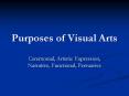 Purposes of Visual Arts PowerPoint PPT Presentation
