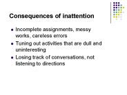 Consequences of inattention