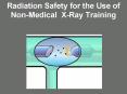 Radiation Safety for the Use of Non-Medical X-Ray Training PowerPoint PPT Presentation