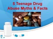 5 Teenage Drug Abuse Myths & Facts (1)