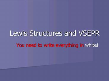 Lewis Structures and VSEPR