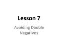 Avoiding Double Negatives PowerPoint PPT Presentation