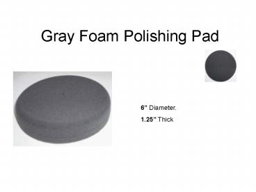 Gray Foam Polishing Pad
