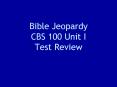 Bible Jeopardy CBS 100 Unit I Test Review PowerPoint PPT Presentation