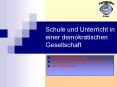 Schule und Unterricht in einer demokratischen Gesellschaft PowerPoint PPT Presentation