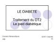 LE DIABETE Traitement du DT2 Le pied diab PowerPoint PPT Presentation